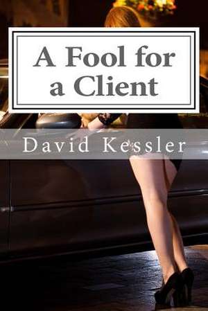 A Fool for a Client de David Kessler