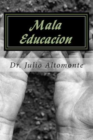 Mala Educacion de Julio Carlos Altomonte