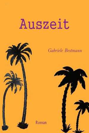 Auszeit de Gabriele Bestmann