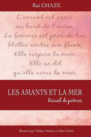 Les Amants Et La Mer de Rai Chaze