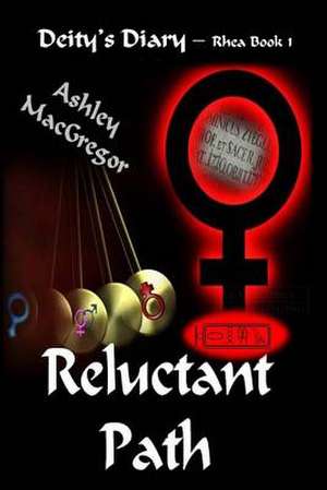 Rhea 1 - Reluctant Path de MS Ashley MacGregor