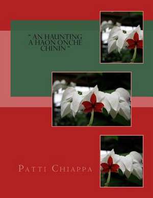 " an Haunting a Haon Onche Chinin " de Patti Sassyangel Chiappa