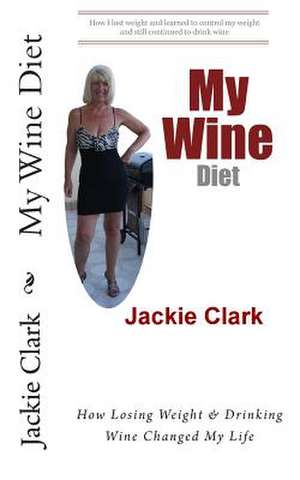 My Wine Diet de Jackie Clark