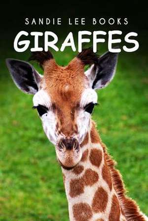 Giraffes - Sandie Lee Books de Curious Kids Press