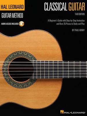 Hal Leonard Classical Guitar Method (Tab Edition): A Beginner's Guide with Step-By-Step Instruction and Over 25 Pieces to Study and Play de Paul Henry