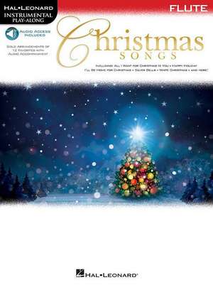 Christmas Songs for Flute: Instrumental Play-Along de Hal Leonard Corp