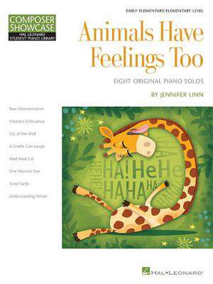 Animals Have Feelings Too: Hal Leonard Student Library Composer Showcase Elementary Level de Jennifer Linn