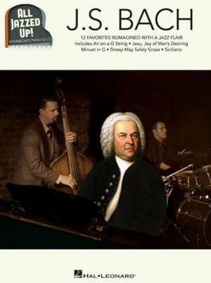 J.S. Bach - All Jazzed Up! de J. S. Bach