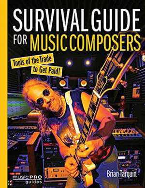 Survival Guide for Music Composers de Brian Tarquin