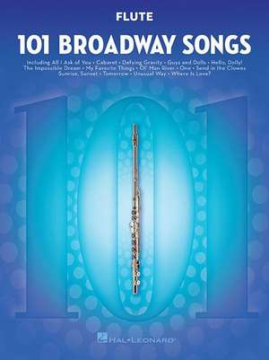 101 Broadway Songs for Flute de Hal Leonard Publishing Corporation