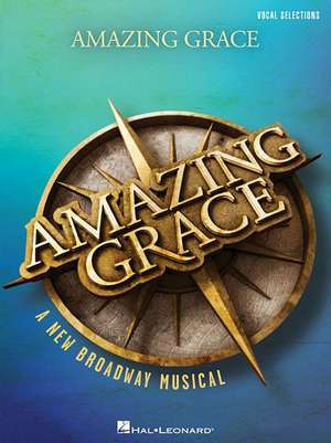 Amazing Grace - A New Broadway Musical de Christopher Smith