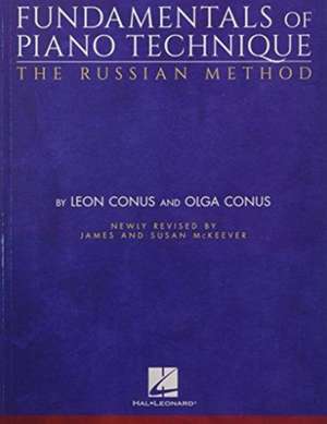 Conus, L: Fundamentals of Piano Technique-The Russian Method de Olga Conus