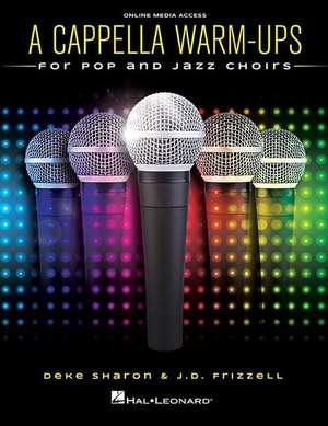 A Cappella Warm-Ups for Pop and Jazz Choirs - Book/Online Audio de Deke Sharon