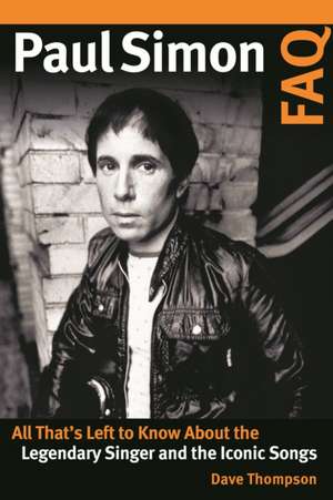 PAUL SIMON FAQ de Dave Thompson