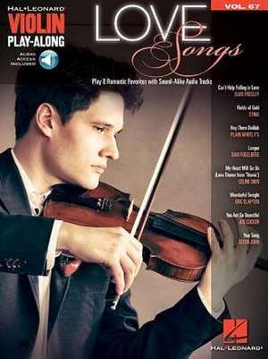 Love Songs: Violin Play-Along Volume 67 de Hal Leonard Corp