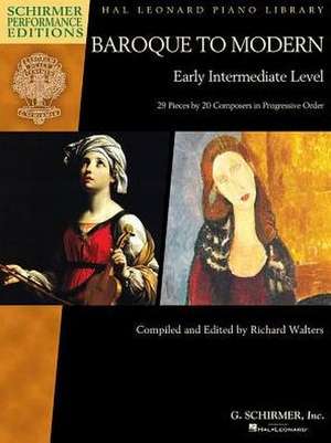 Baroque to Modern: Early Intermediate Level: 28 Pieces by 20 Composers in Progressive Order de Hal Leonard Corp