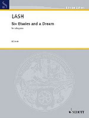 Six Etudes and a Dream: Solo Piano de Han Lash