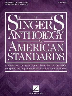 The Singer's Anthology of American Standards: Soprano Edition de Hal Leonard Corp