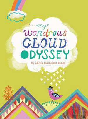 My Wondrous Cloud Odyssey de Misha Maynerick Blaise