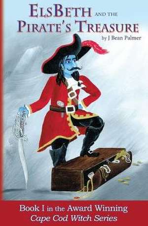 ElsBeth and the Pirate's Treasure de J. Bean Palmer