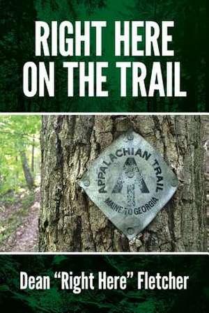 Right Here on the Trail de Fletcher Dean