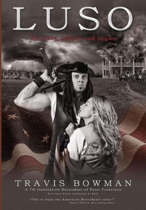 Luso: For Love, Liberty, & Legacy de Travis Scott Bowman