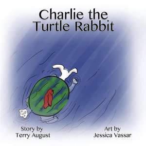 Charlie the Turtle Rabbit de Terry August