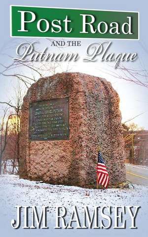 Post Road and the Putnam Plaque (Post Road Books Book 2) de Jim Ramsey