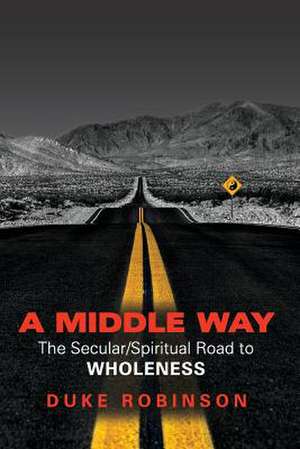 A Middle Way de Duke Robinson