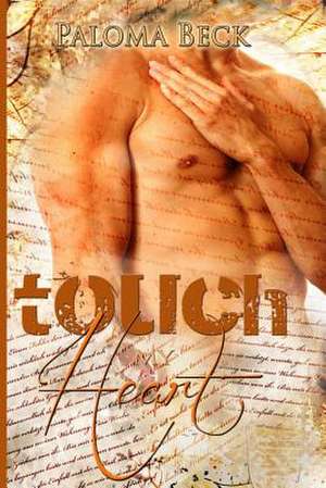 Touch My Heart de Paloma Beck