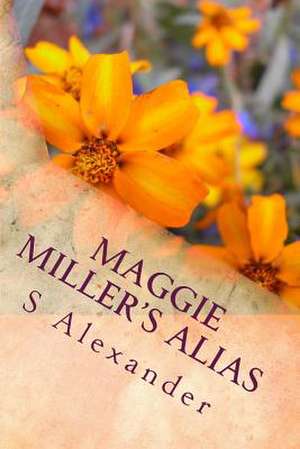 Maggie Miller's Alias de S. Alexander