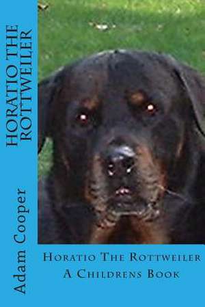 Horatio the Rottweiler de Adam Cooper