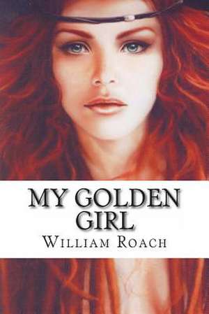 My Golden Girl de William Roach