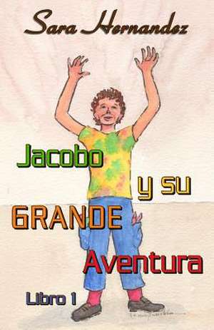 Jacobo y Su Grande Aventura de Sara Hernandez