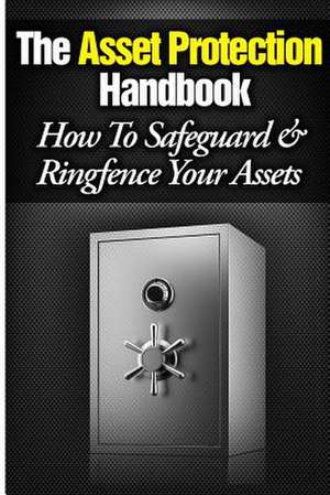 The Asset Protection Handbook de Lee Hadnum