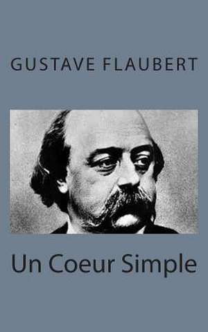 Un Coeur Simple de Gustave Flaubert