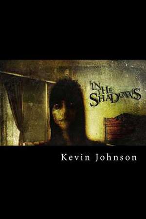 In the Shadows de Kevin Johnson