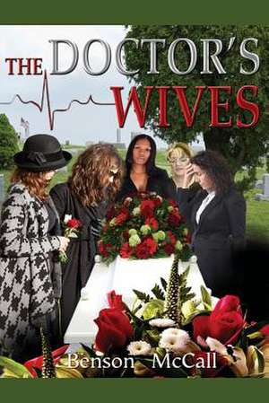 The Doctor's Wives de Benson McCall