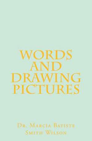 Words and Drawing Pictures de Wilson, Marcia Batiste Smith