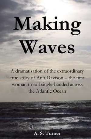 Making Waves de A. S. Turner