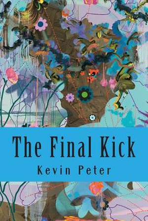 The Final Kick de MR Kevin Peter