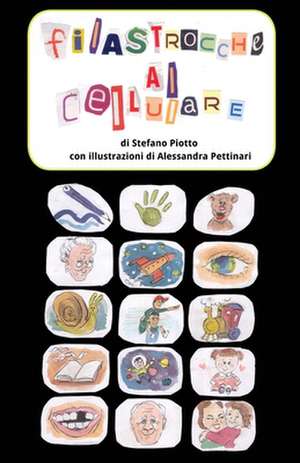 Filastrocche Al Cellulare de Stefano Piotto