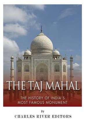 The Taj Mahal de Charles River Editors