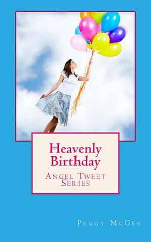 Heavenly Birthday de Peggy McGee