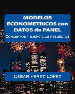 Modelos Econometricos Con Datos de Panel de Cesar Perez Lopez