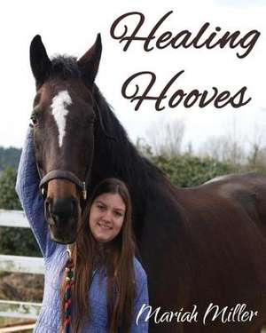 Healing Hooves de Mariah Miller