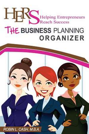 Hers the Business Planning Organizer de Robin L. Cash