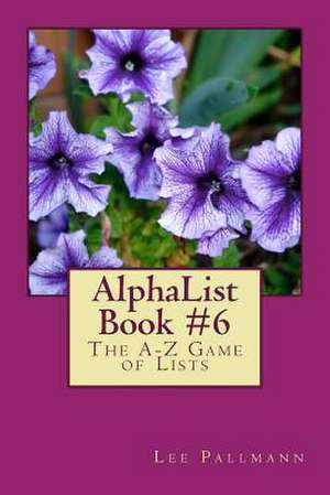 Alphalist Book #6 de Lee Pallmann