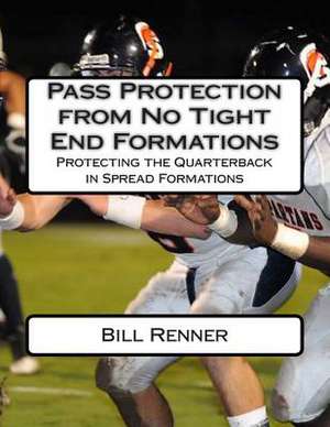 Pass Protection from No Tight End Formations de Bill Renner