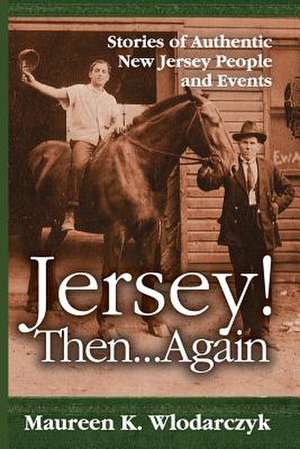 Jersey! Then . . . Again de Maureen K. Wlodarczyk